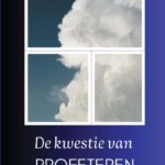 De kwestie van profeteren - In het licht van de Joodse context en cultuur van de Bijbel door Debby van Galen