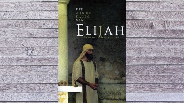 NIEUW! Het zojuist verschenen boek van onze presentator bij het Leerhuis Anco van Moolenbroek: Dit zijn de dagen van Elijah