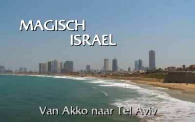 Magisch Israel 3/3 – Van Akko naar Tel Aviv