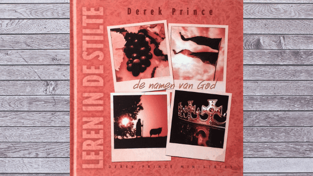 Leren in de stilte – De namen van God – Derek Prince
