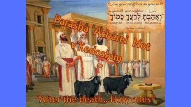 Parashat Acharei mot (na de dood) en Kedoshim (heilig)